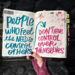 Peopl Who Feel the Need to Control Others Don't Have Control Over Themselves // I love lists Tracy Benjamin Shutterbean