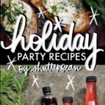 Need some Holiday Party Recipe inspiration? Tracy Benjamin from Shutterbean has you covered!